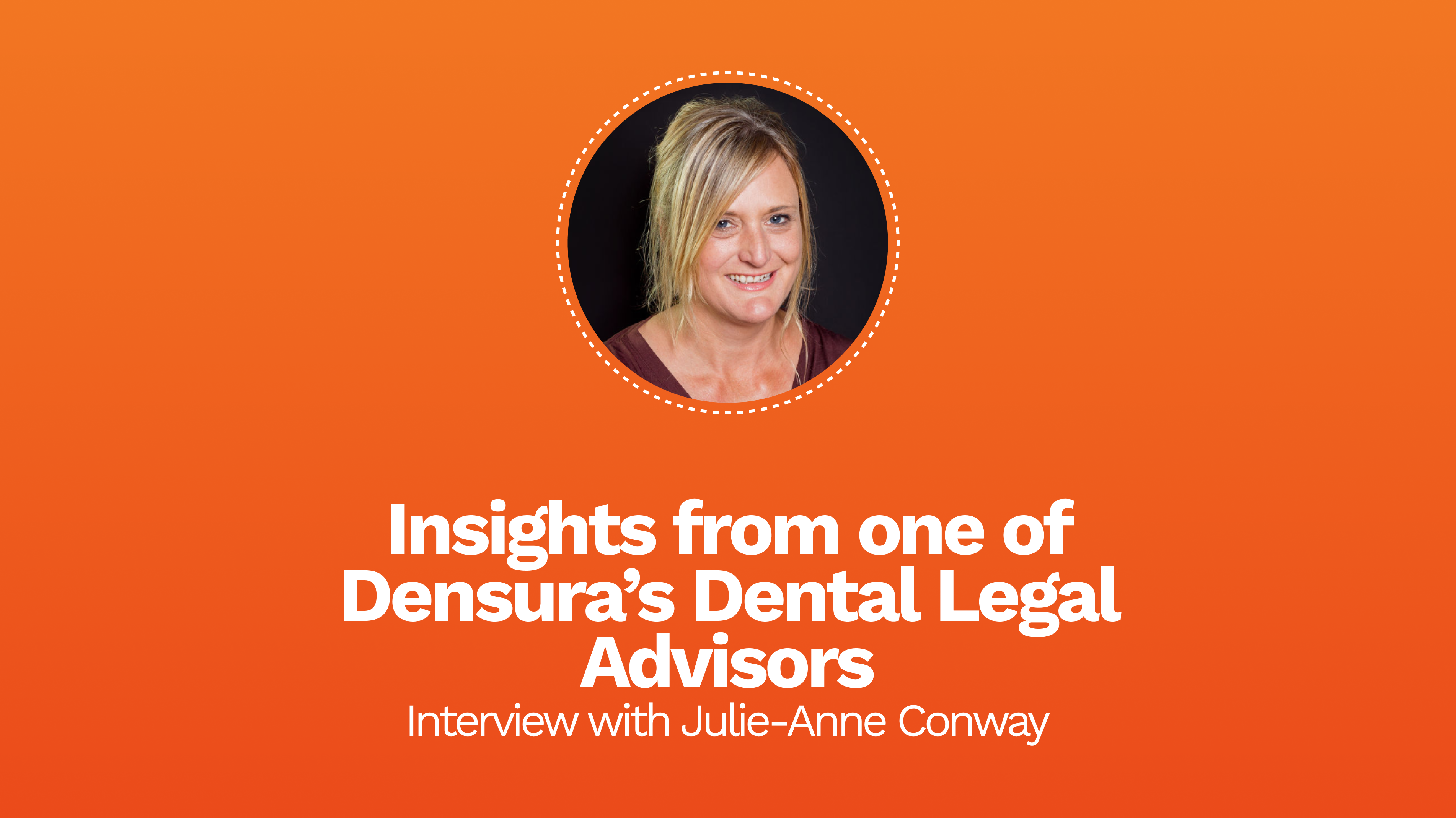 Insights from one of Densura's Dental Legal Advisors