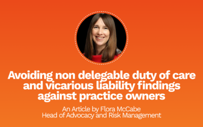 Avoiding non delegable duty of care and vicarious liability findings against practice owners