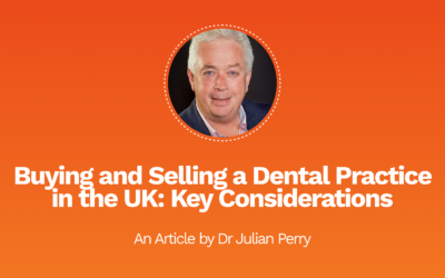 Buying and Selling a Dental Practice in the UK: Key Considerations